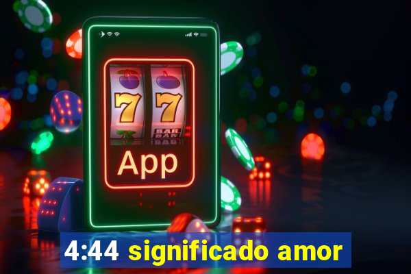 4:44 significado amor